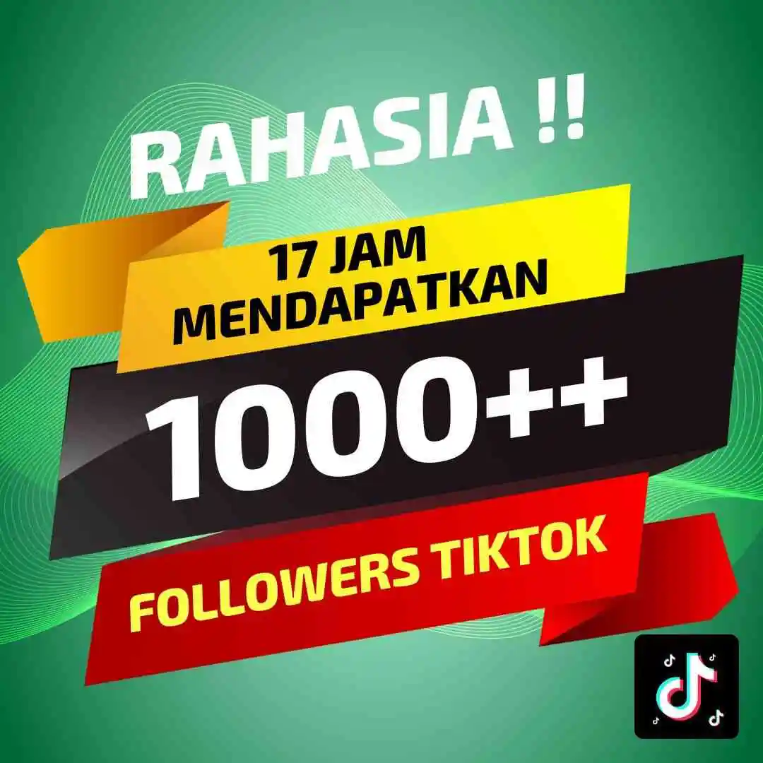 Rahasia 17 Jam Mendapatkan 1000++ Follower TikTok